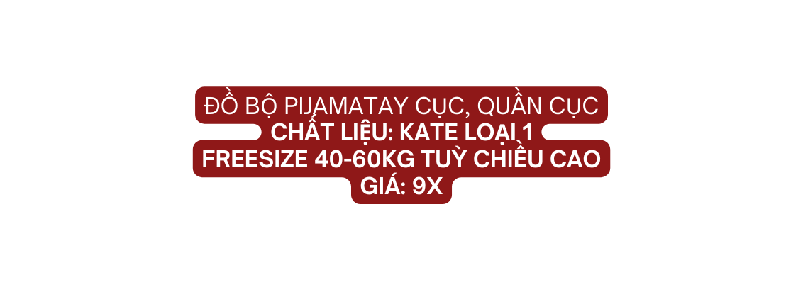 ĐỒ BỘ PIJAMATAY CỤC QUẦN CỤC Chất liệu KATE LOẠI 1 Freesize 40 60kg tuỳ chiều cao giá 9X