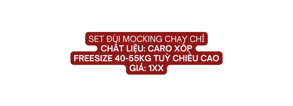 set đùi mocking chạy chỉ Chất liệu caro xốp Freesize 40 55kg tuỳ chiều cao giá 1xx