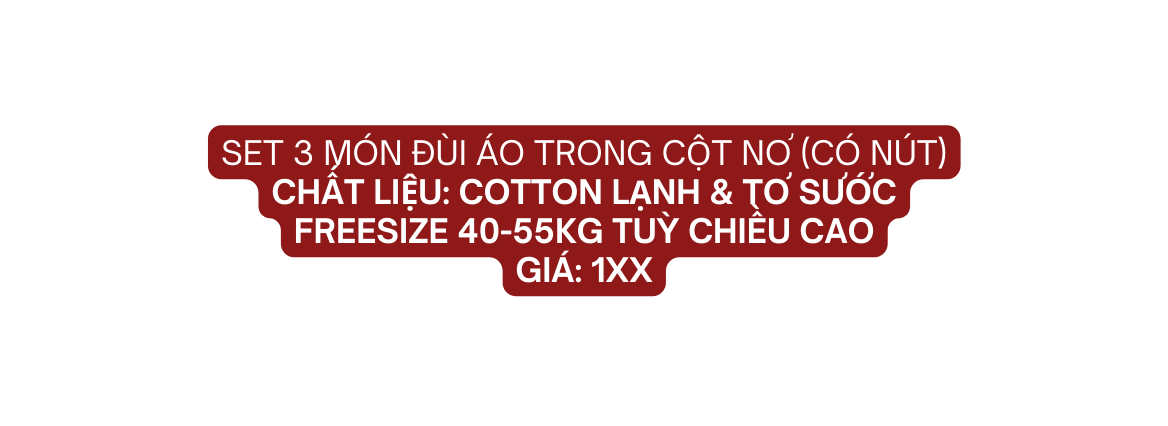 set 3 món đùi áo trong cột nơ có nút Chất liệu cotton lạnh tơ sước Freesize 40 55kg tuỳ chiều cao giá 1xx